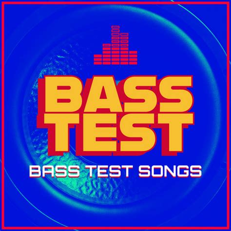 best bass testing songs